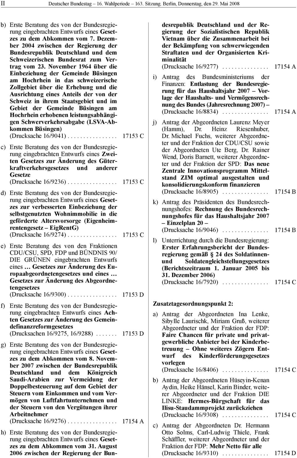 November 1964 über die Einbeziehung der Gemeinde Büsingen am Hochrhein in das schweizerische Zollgebiet über die Erhebung und die Ausrichtung eines Anteils der von der Schweiz in ihrem Staatsgebiet
