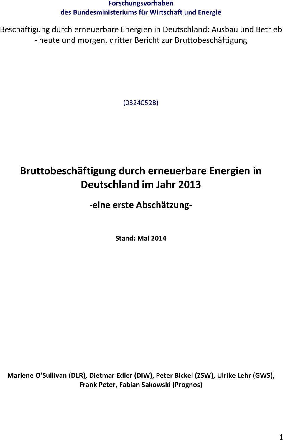 Bruttobeschäftigung durch erneuerbare Energien in Deutschland im Jahr 2013 -eine erste Abschätzung- Stand: Mai
