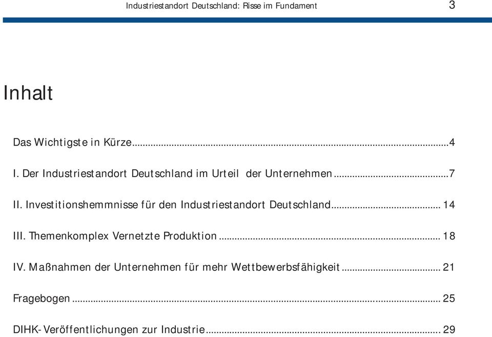 Investitionshemmnisse für den Industriestandort Deutschland... 14 III.