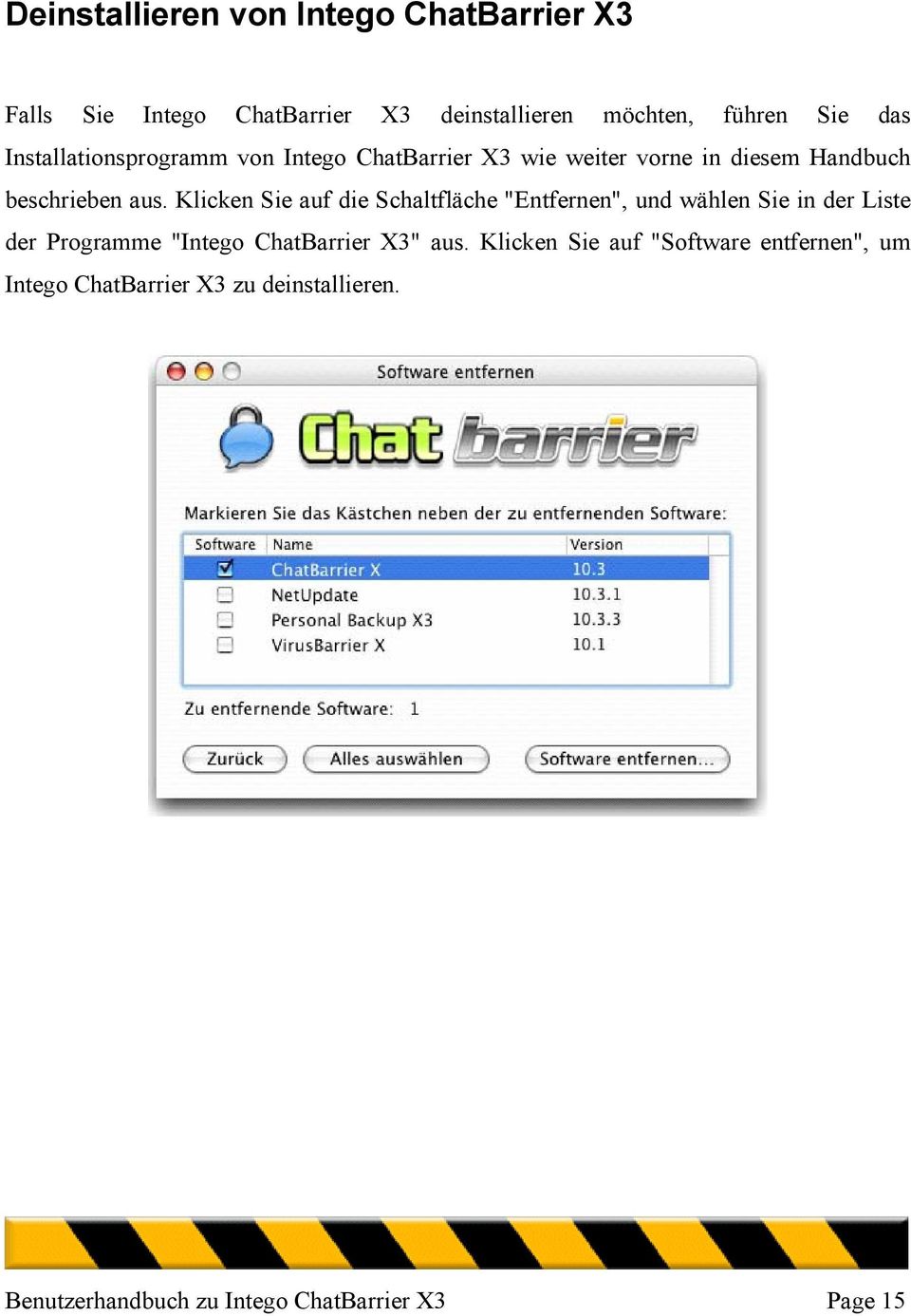 Klicken Sie auf die Schaltfläche "Entfernen", und wählen Sie in der Liste der Programme "Intego ChatBarrier X3" aus.