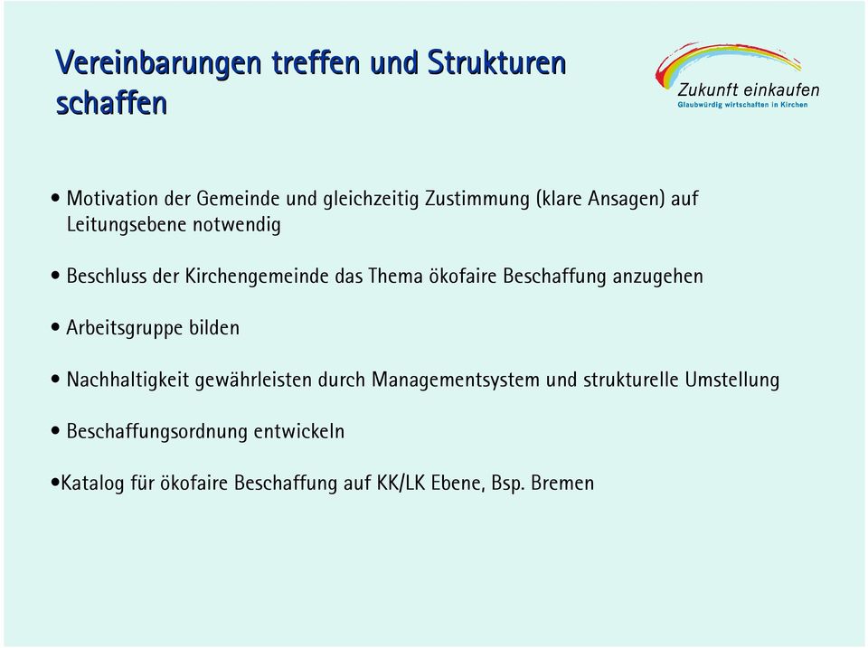 Beschaffung anzugehen Arbeitsgruppe bilden Nachhaltigkeit gewährleisten durch Managementsystem und