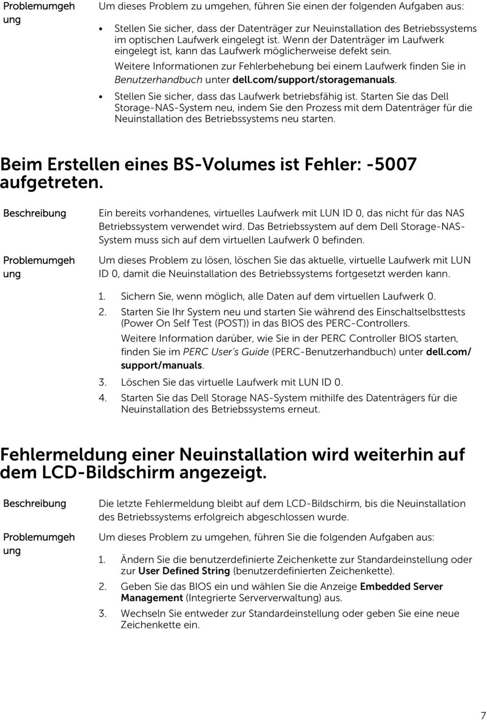 com/support/storagemanuals. Stellen Sie sicher, dass das Laufwerk betriebsfähig ist.