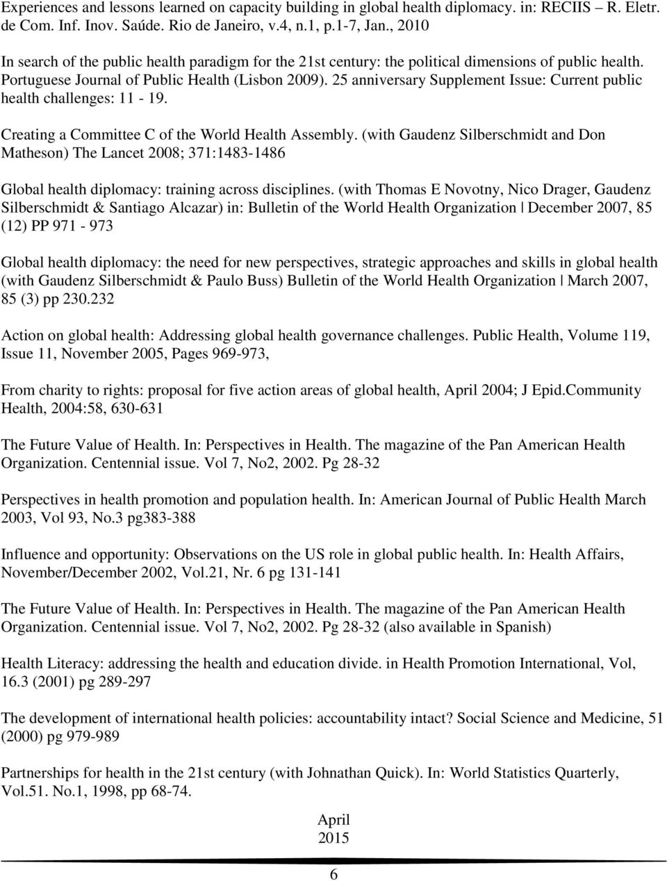 25 anniversary Supplement Issue: Current public health challenges: 11-19. Creating a Committee C of the World Health Assembly.