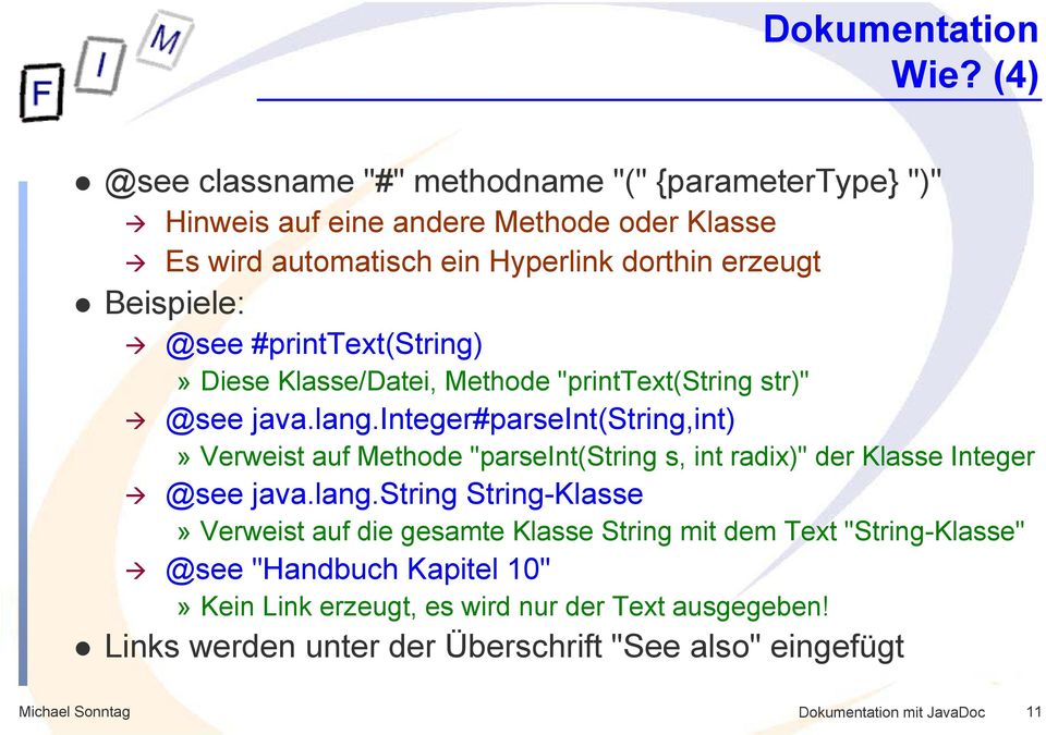 @see #printtext(string)» Diese Klasse/Datei, Methode "printtext(string str)" @see java.lang.