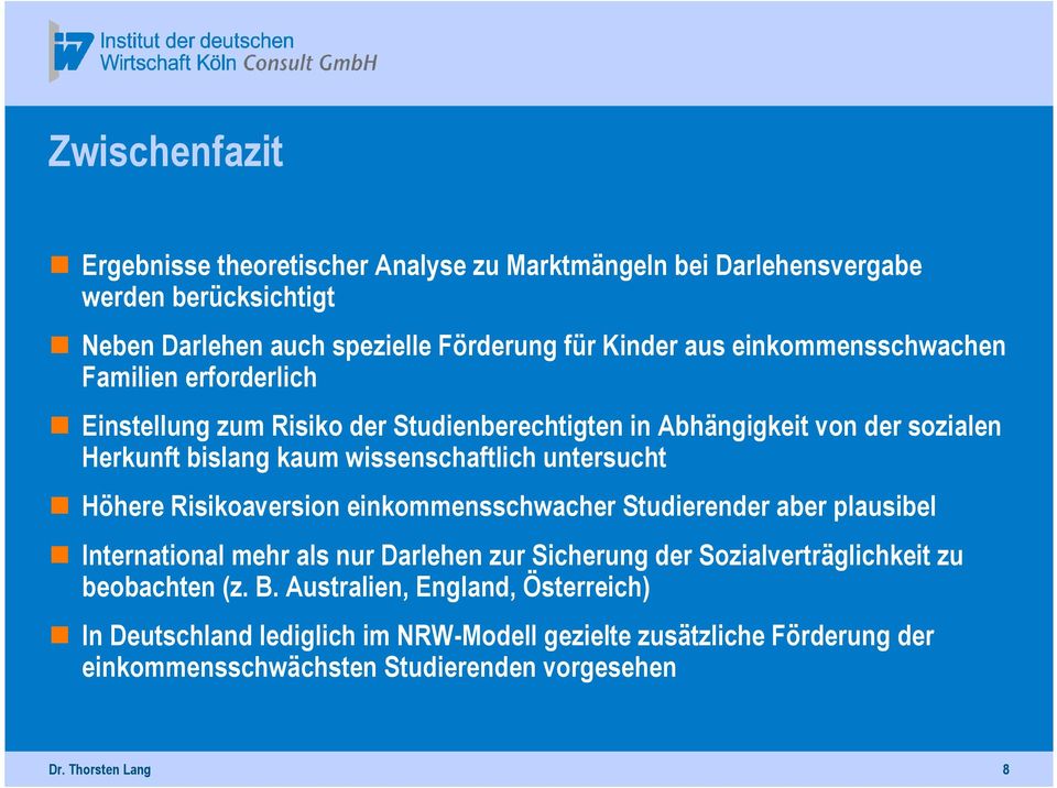 untersucht Höhere Risikoaversion einkommensschwacher Studierender aber plausibel International mehr als nur Darlehen zur Sicherung der Sozialverträglichkeit zu