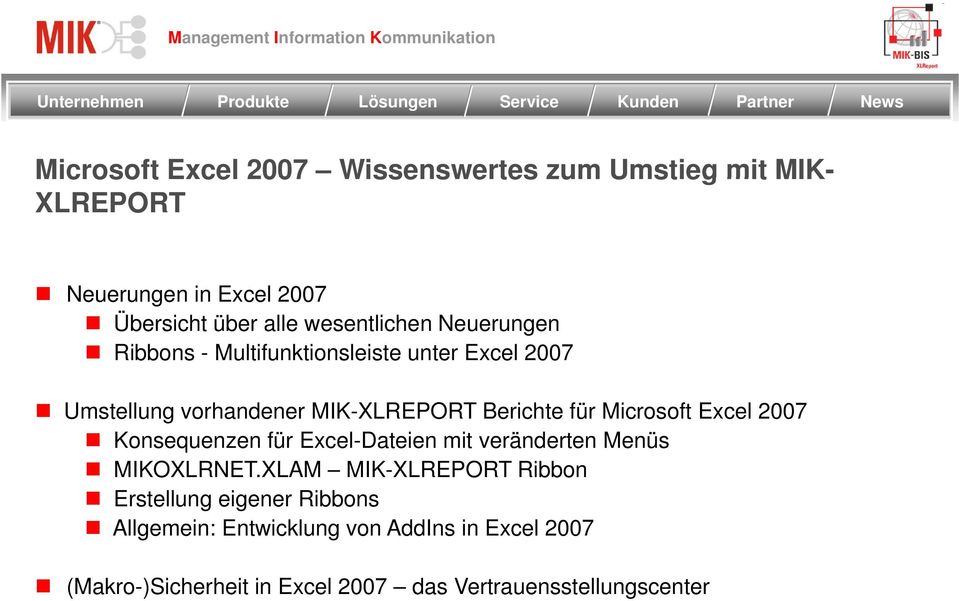 für Microsoft Excel 2007 Konsequenzen für Excel-Dateien mit veränderten Menüs MIKOXLRNET.