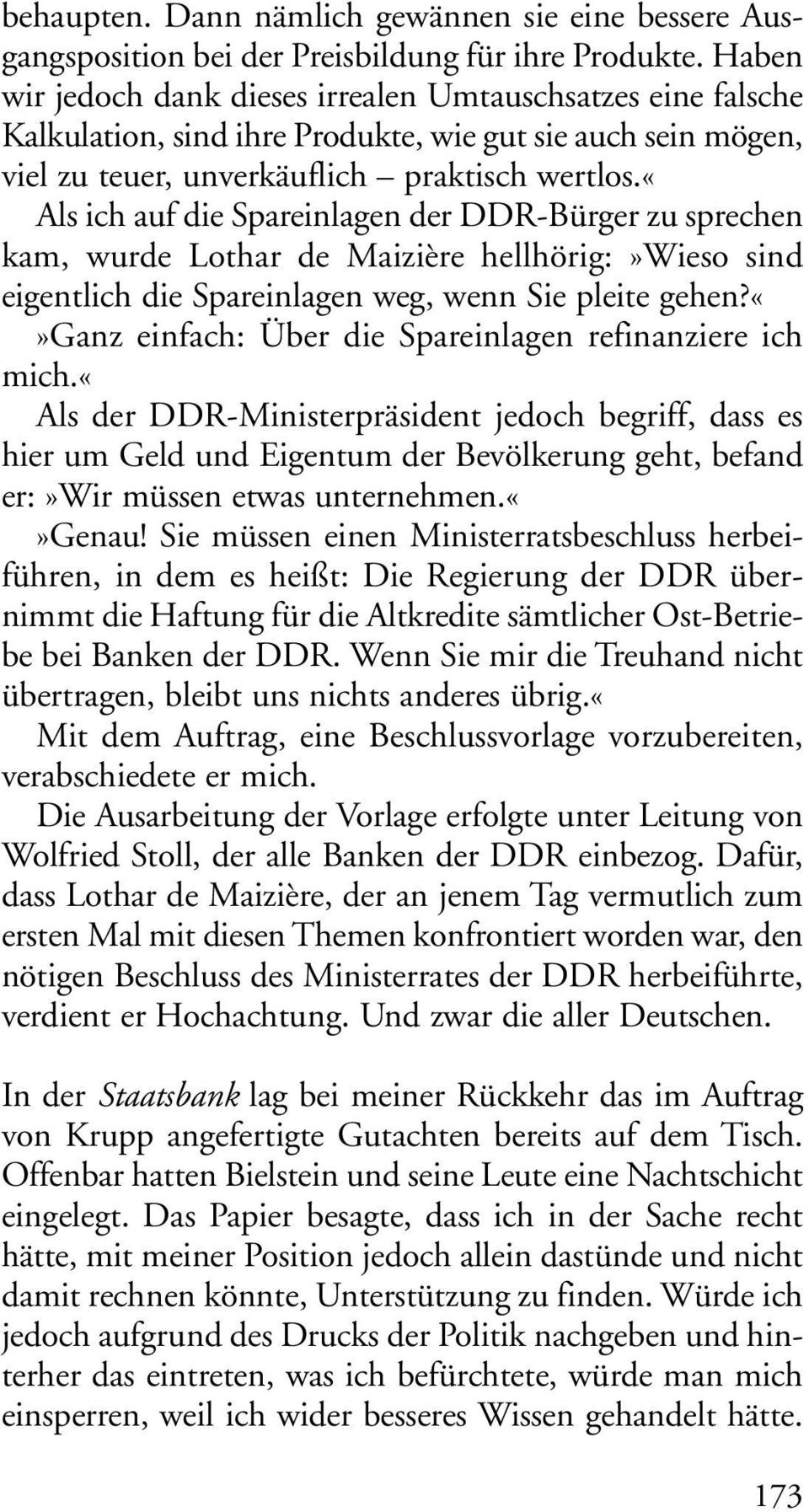 «als ich auf die Spareinlagen der DDR-Bürger zu sprechen kam, wurde Lothar de Maizière hellhörig:»wieso sind eigentlich die Spareinlagen weg, wenn Sie pleite gehen?