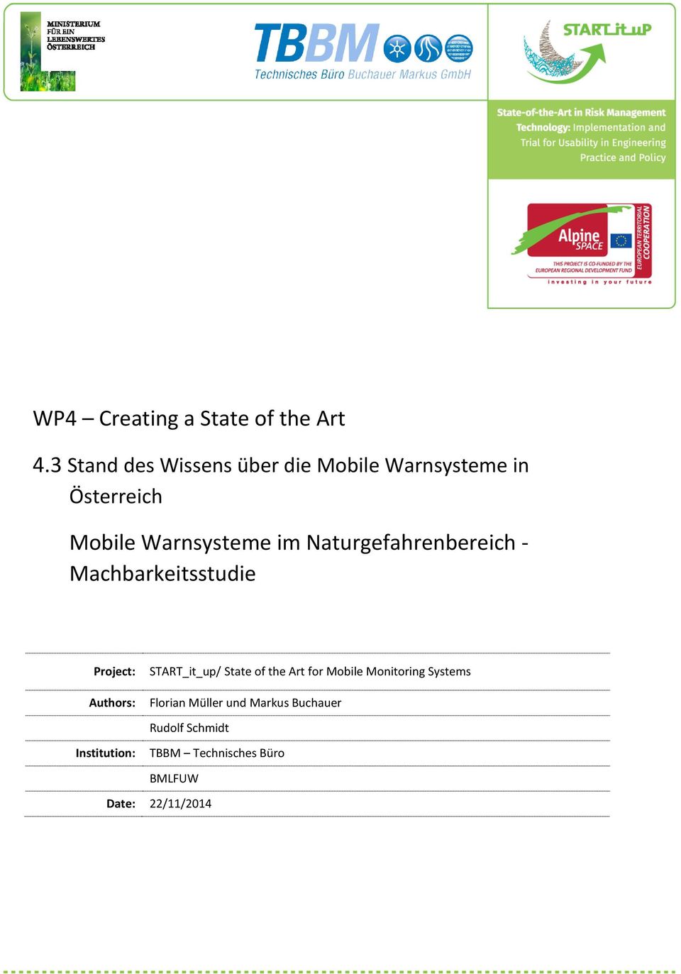 Naturgefahrenbereich - Machbarkeitsstudie Project: Authors: START_it_up/ State of the