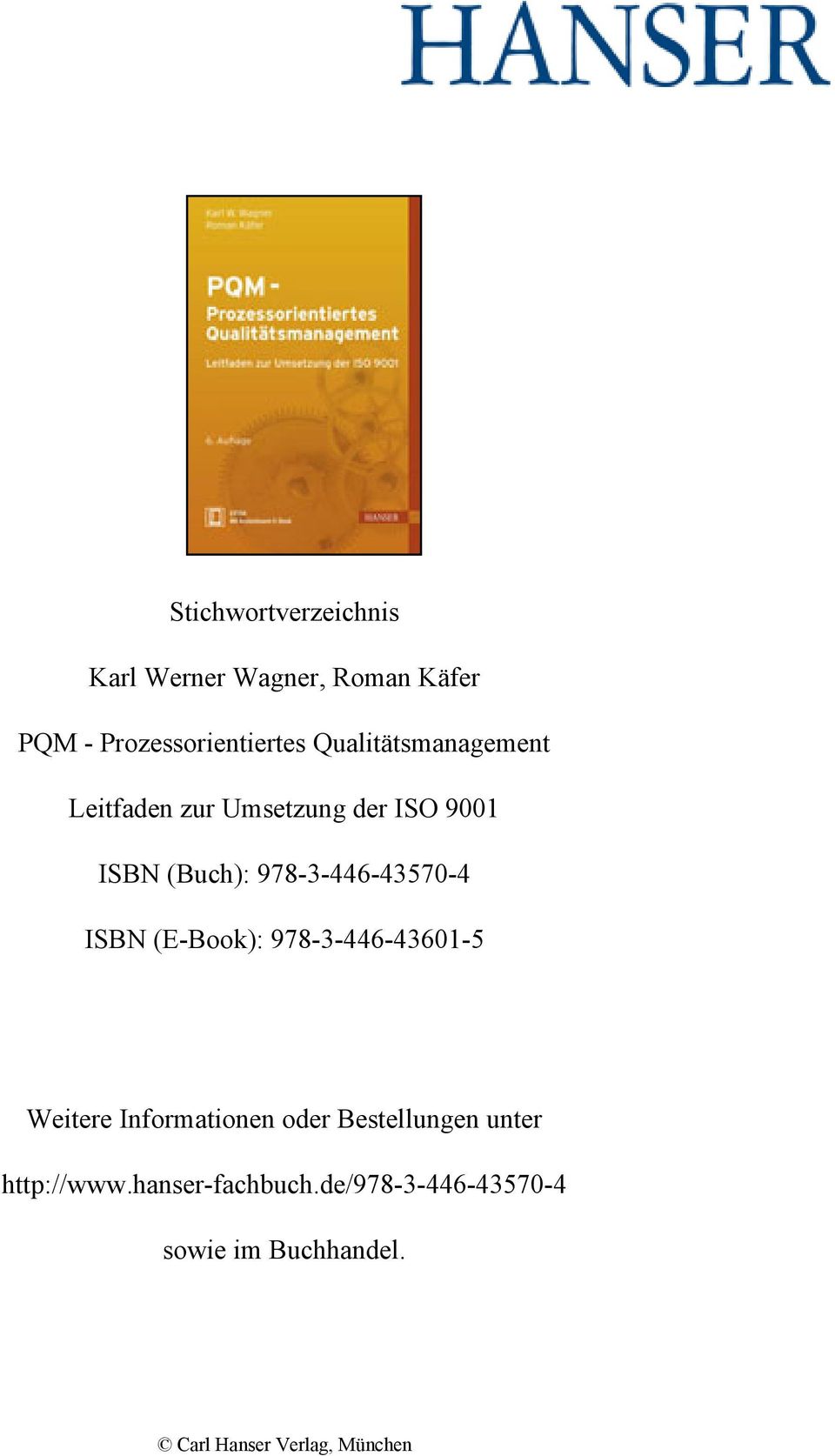 978-3-446-43570-4 ISBN (E-Book): 978-3-446-43601-5 Weitere Informationen oder