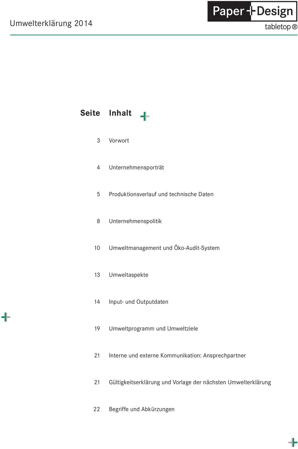 Input- und Outputdaten 19 Umweltprogramm und Umweltziele 21 Interne und externe Kommunikation: