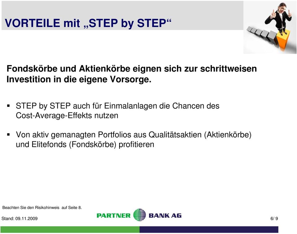 STEP by STEP auch für Einmalanlagen die Chancen des Cost-Average-Effekts nutzen Von