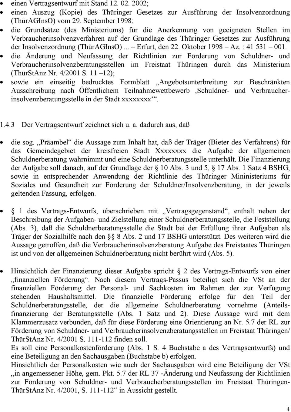 Insolvenzordnung (ThürAGInsO)... Erfurt, den 22. Oktober 1998 Az. : 41 531 001.