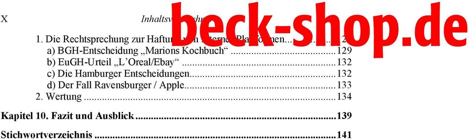 .. 129 a) BGH-Entscheidung Marions Kochbuch... 129 b) EuGH-Urteil L Oreal/Ebay.