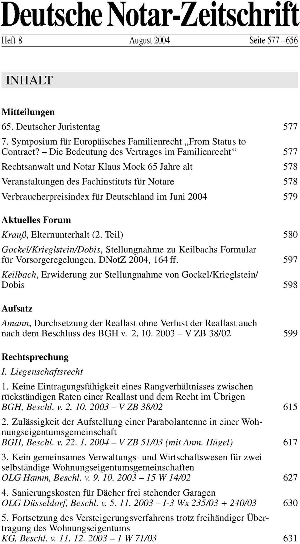 579 Aktuelles Forum Krauß, Elternunterhalt (2. Teil) 580 Gockel/Krieglstein/Dobis, Stellungnahme zu Keilbachs Formular für Vorsorgeregelungen,, 164 ff.