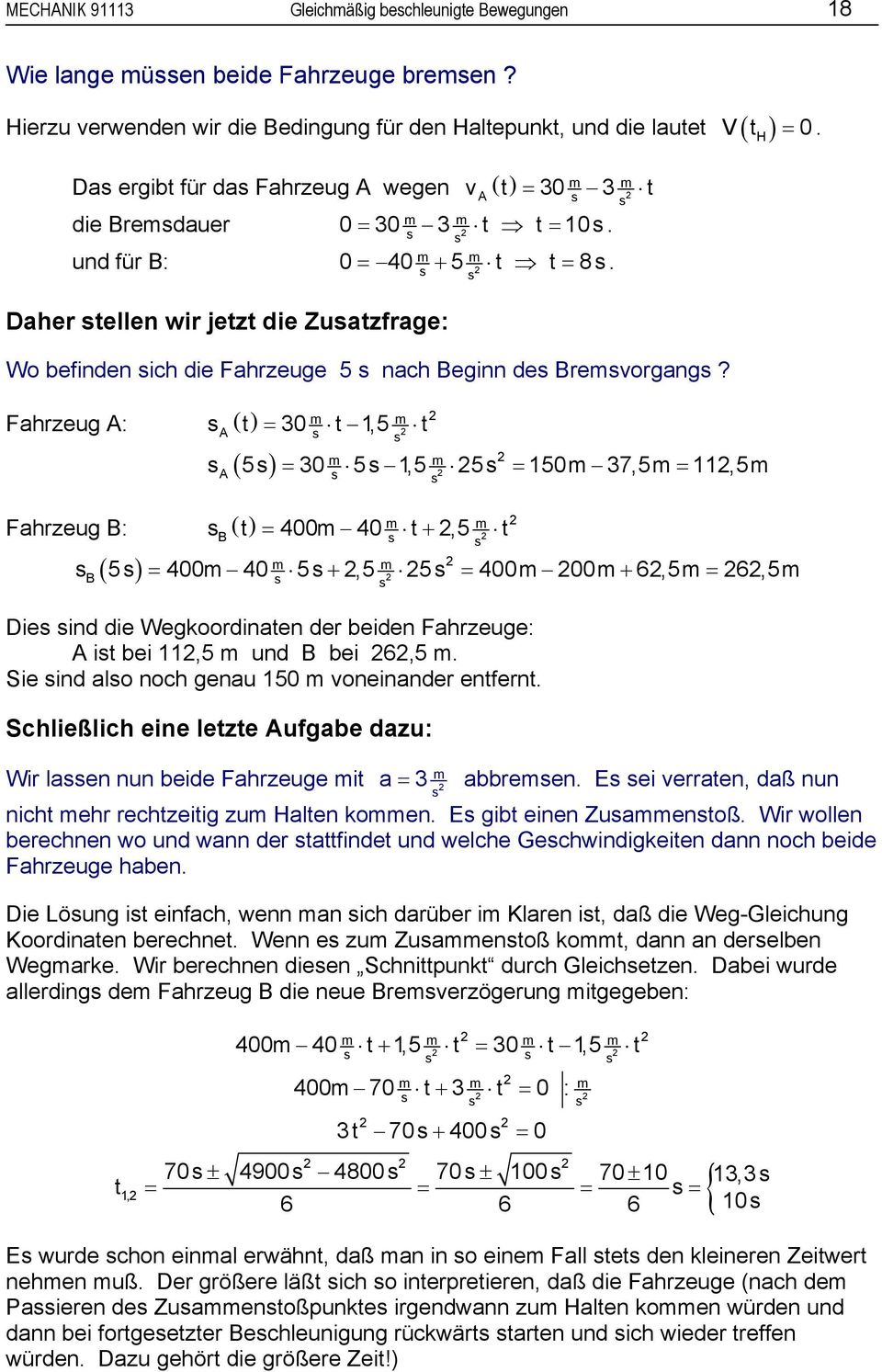 Daher tellen wir jetzt die Zuatzfrage: Wo befinden ich die Fahrzeuge 5 nach Beginn de Brevorgang?