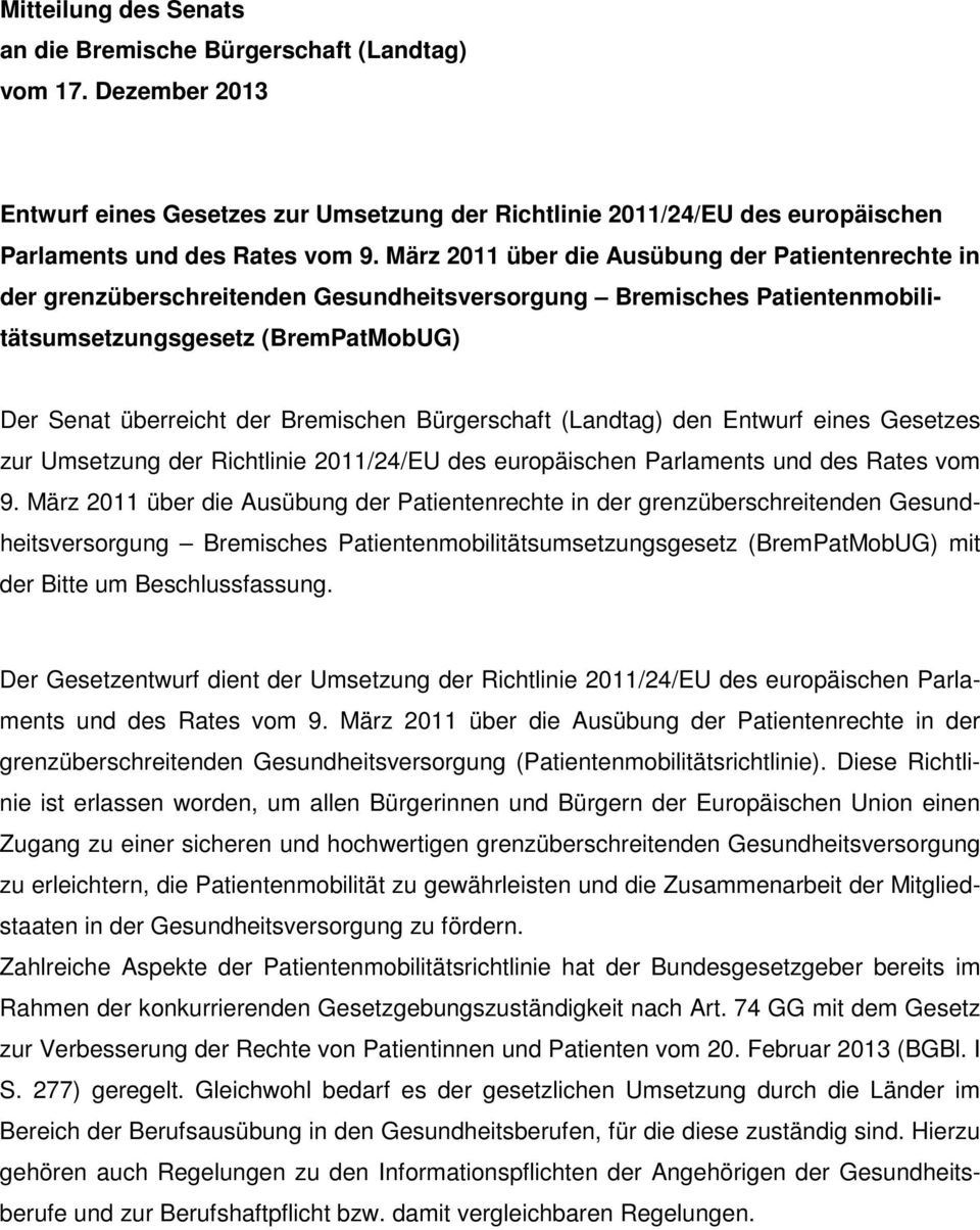Bürgerschaft (Landtag) den Entwurf eines Gesetzes zur Umsetzung der Richtlinie 2011/24/EU des europäischen Parlaments und des Rates vom 9.