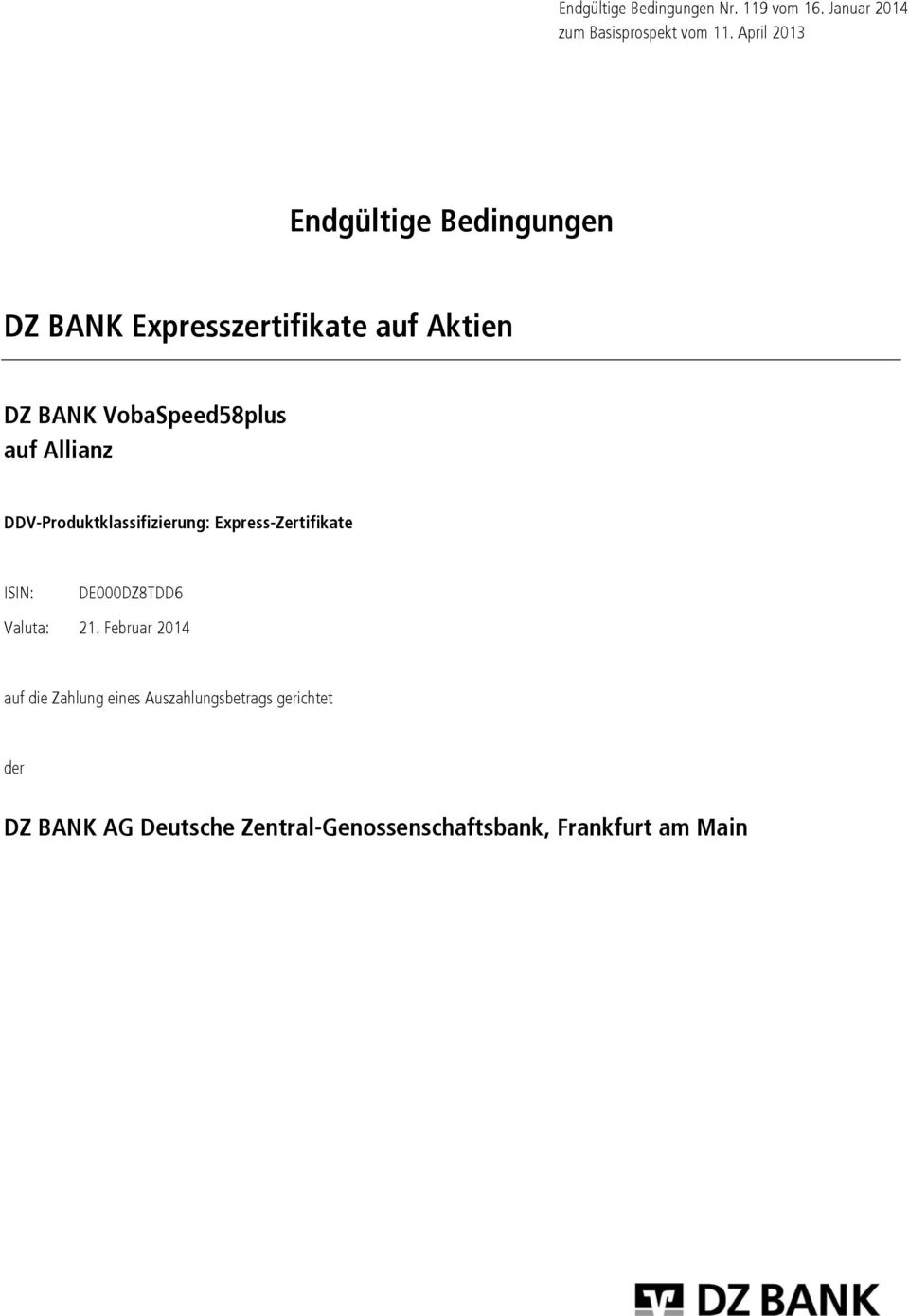 Allianz DDV-Produktklassifizierung: Express-Zertifikate ISIN: DE000DZ8TDD6 Valuta: 21.