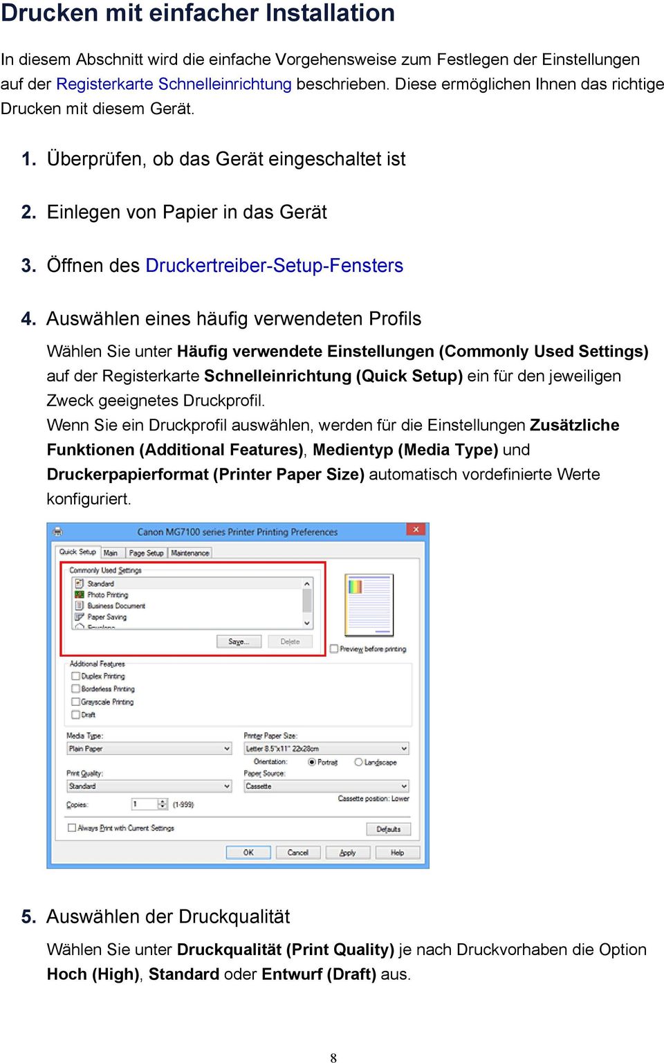 Auswählen eines häufig verwendeten Profils Wählen Sie unter Häufig verwendete Einstellungen (Commonly Used Settings) auf der Registerkarte Schnelleinrichtung (Quick Setup) ein für den jeweiligen