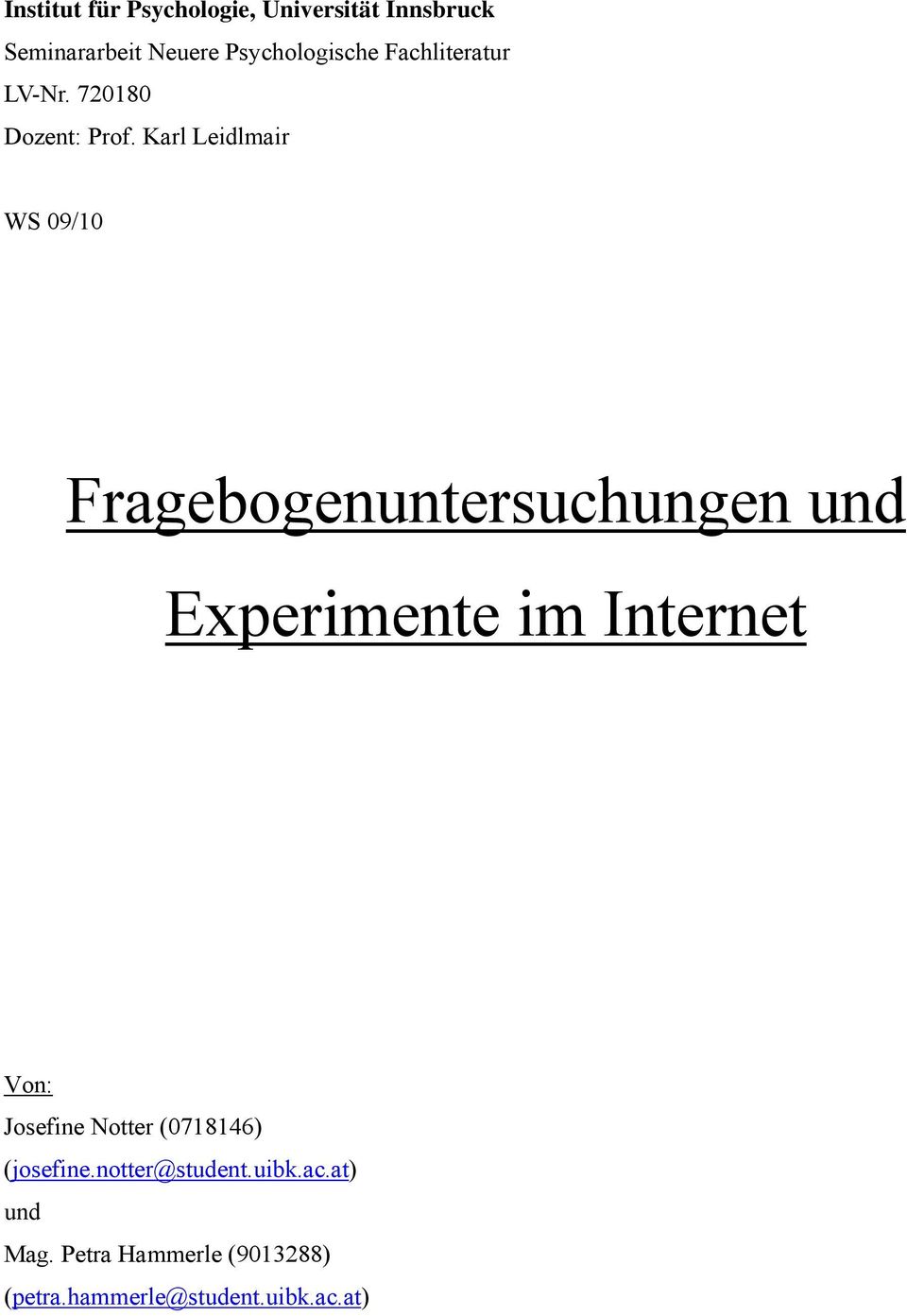 Karl Leidlmair WS 09/10 Fragebogenuntersuchungen und Experimente im Internet Von: