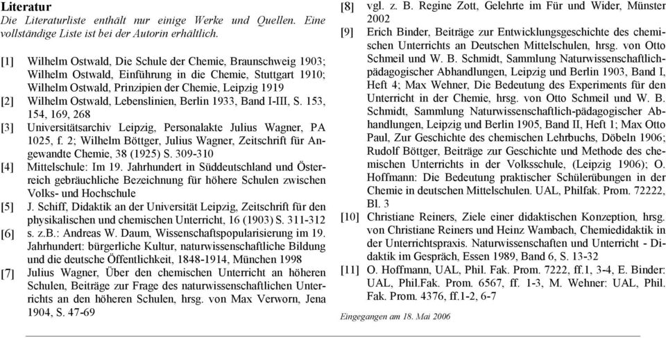 Lebenslinien, Berlin 1933, Band I-III, S. 153, 154, 169, 268 [3] Universitätsarchiv Leipzig, Personalakte Julius Wagner, PA 1025, f.