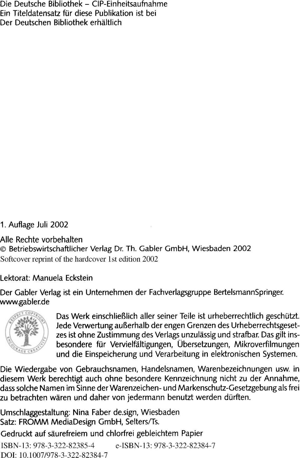 Gabler GmbH, Wiesbaden 2002 Softcover reprint of the hardcover 1st edition 2002 Lektorat: Manuela Eckstein Der Gabler Verlag ist ein Unternehmen der Fachverlagsgruppe BertelsmannSpringer. www.gabler.