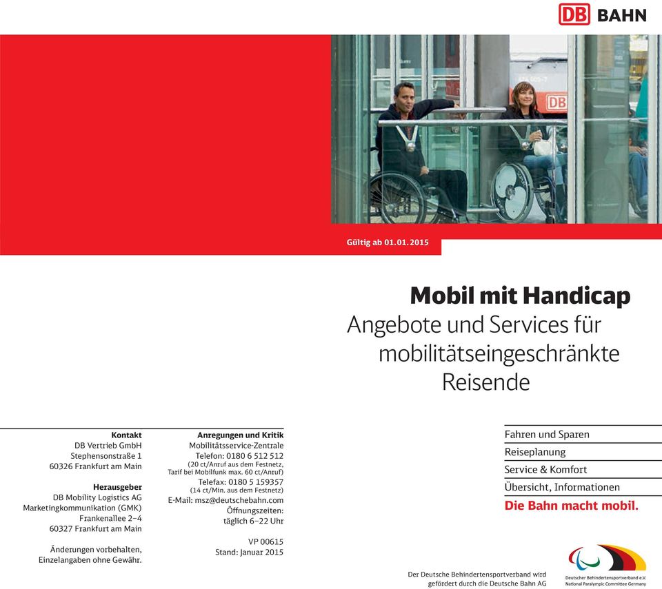 Marketingkommunikation (GMK) Frankenallee 2 4 60327 Frankfurt am Main Änderungen vorbehalten, Einzelangaben ohne Gewähr.