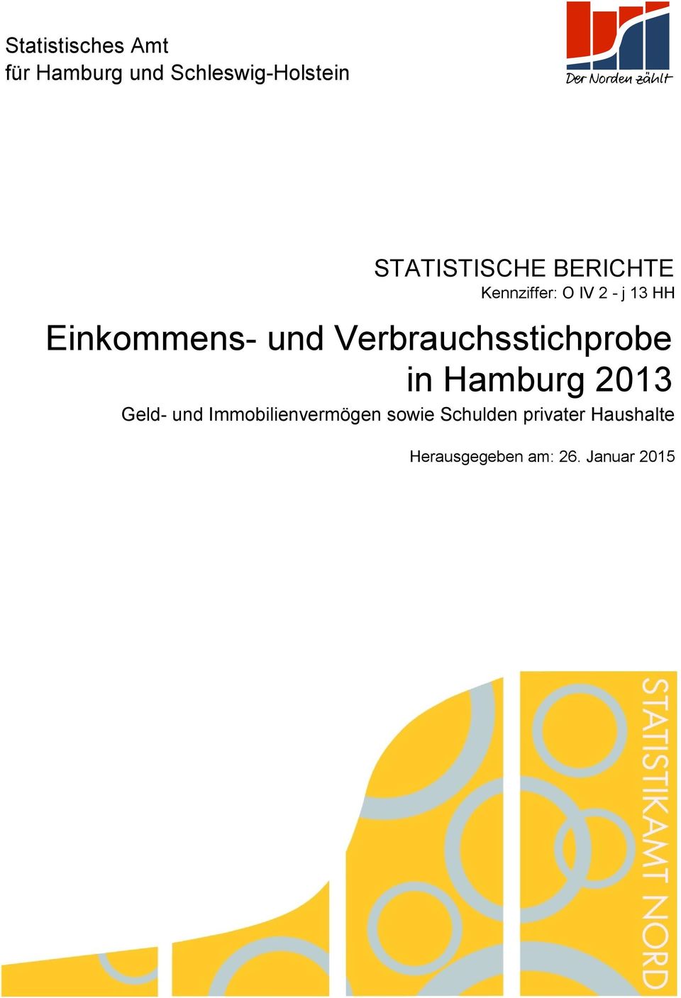 Einkommens- und Verbrauchsstichprobe in Hamburg 203 Geld-