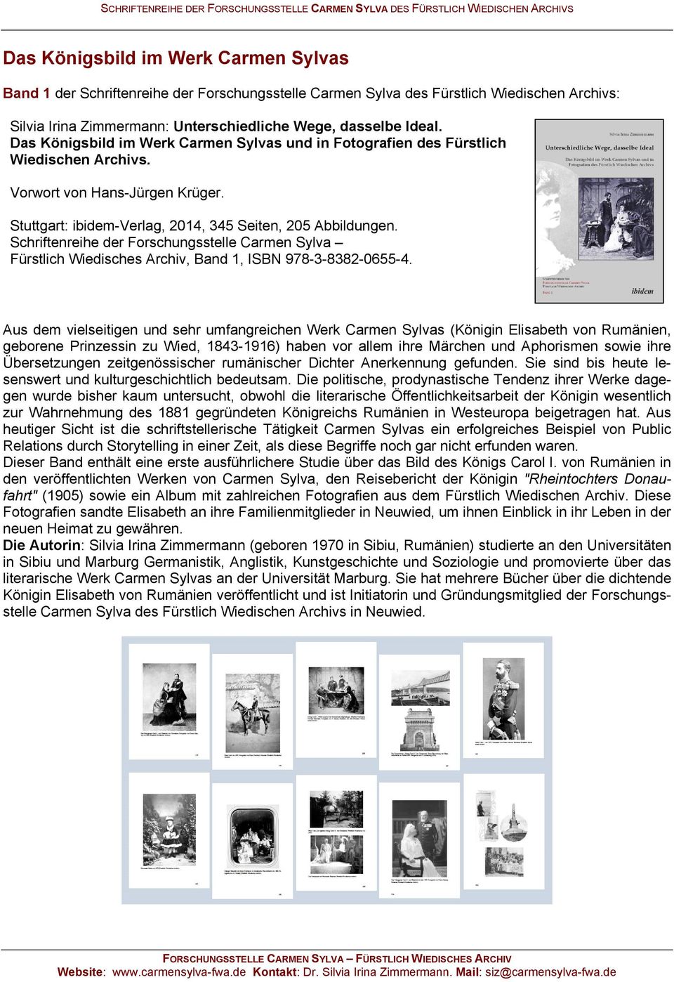 Schriftenreihe der Forschungsstelle Carmen Sylva Fürstlich Wiedisches Archiv, Band 1, ISBN 978-3-8382-0655-4.