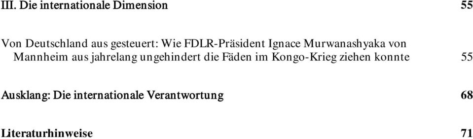 aus jahrelang ungehindert die Fäden im Kongo-Krieg ziehen