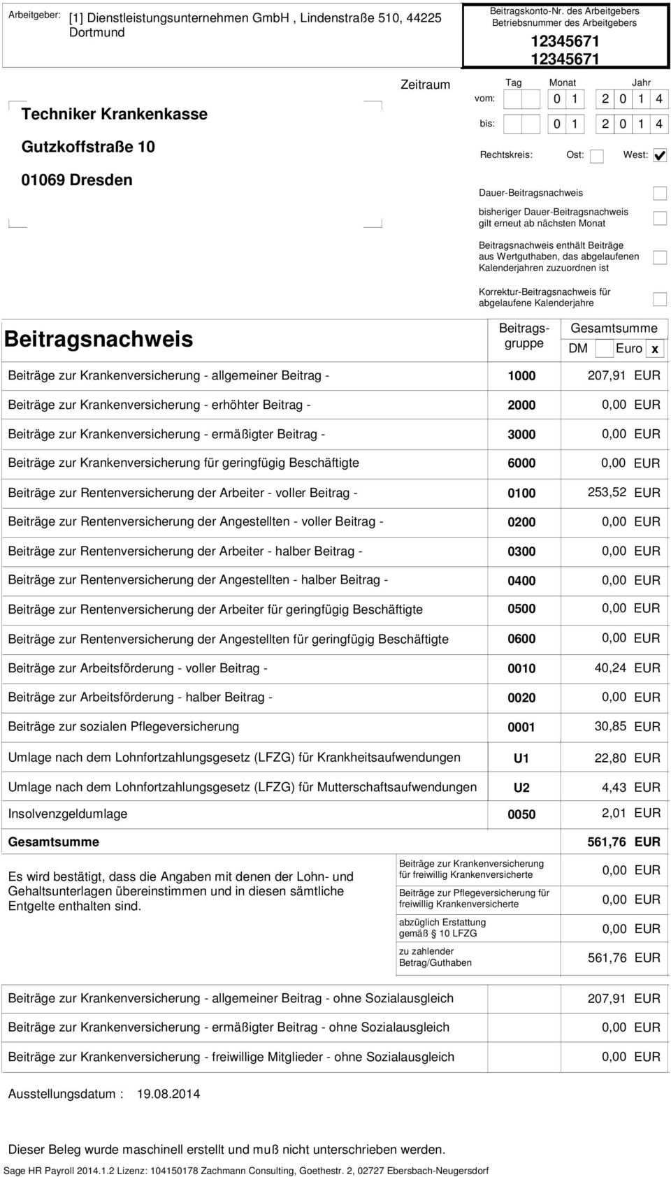 Dresden - allgemeiner Beitrag - 207,91 - erhöhter Beitrag - 6000 253,52 40,24 30,85 22,80 Umlage nach dem Lohnfortzahlungsgesetz (LFZG) für