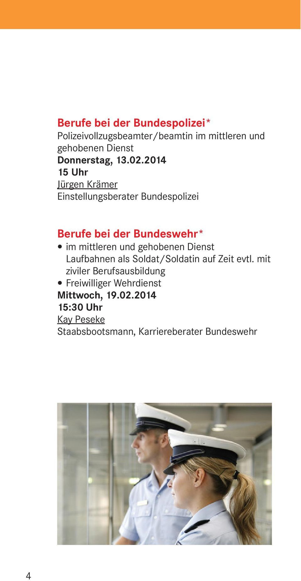 2014 15 Uhr Jürgen Krämer Einstellungsberater Bundespolizei Berufe bei der Bundeswehr* im mittleren und