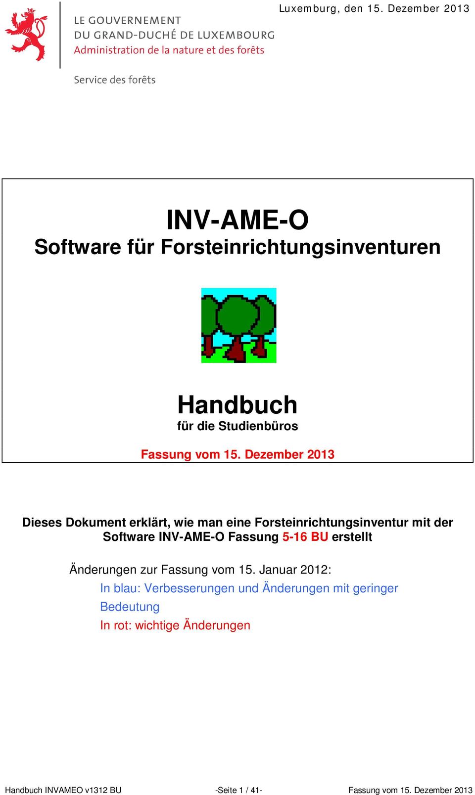 Dezember 2013 Dieses Dokument erklärt, wie man eine Forsteinrichtungsinventur mit der Software INV-AME-O Fassung