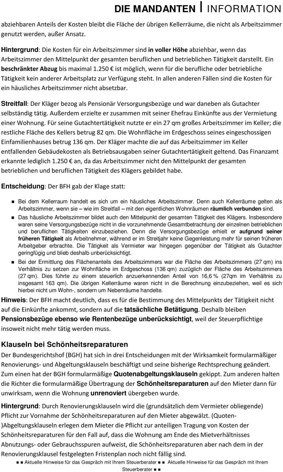 Ein beschränkter Abzug bis maximal 1.250 ist möglich, wenn für die berufliche oder betriebliche Tätigkeit kein anderer Arbeitsplatz zur Verfügung steht.