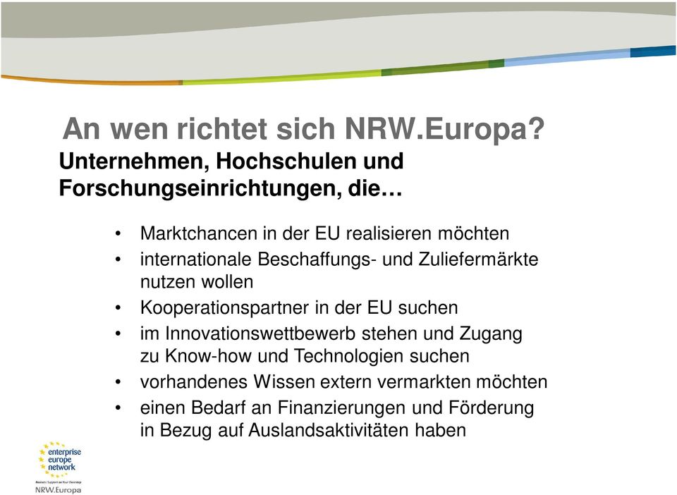 internationale Beschaffungs- und Zuliefermärkte nutzen wollen Kooperationspartner in der EU suchen im