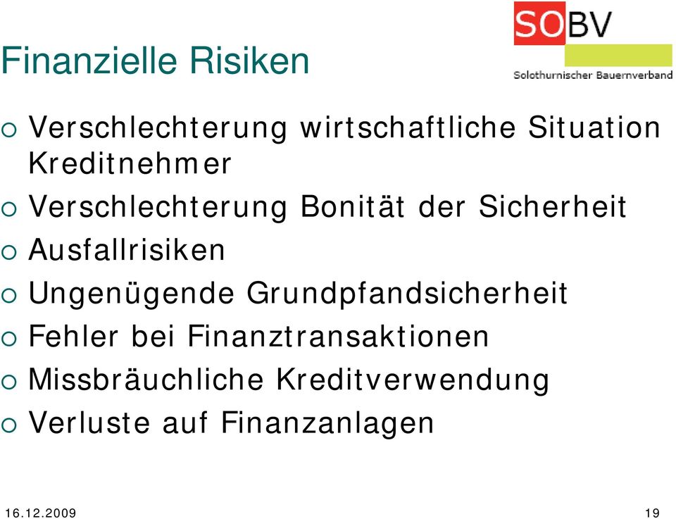 Ausfallrisiken Ungenügende Grundpfandsicherheit Fehler bei