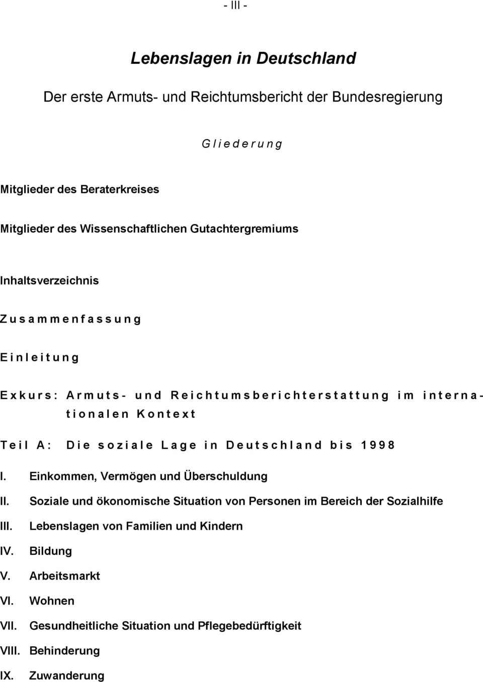 Teil A: Die soziale Lage in Deutschland bis 1998 I. Einkommen, Vermögen und Überschuldung II. III. IV.
