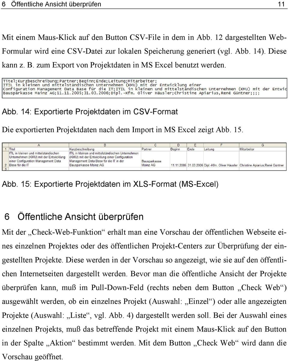 14: Exportierte Projektdaten im CSV-Format Die exportierten Projektdaten nach dem Import in MS Excel zeigt Abb.