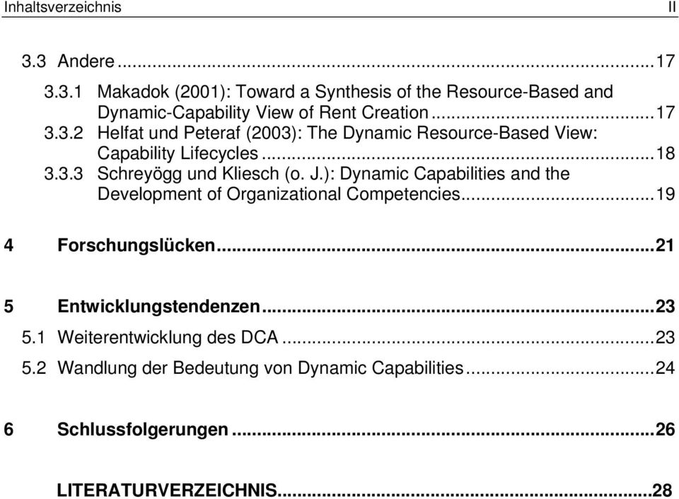 ): Dynamic Capabilities and the Development of Organizational Competencies...19 4 Forschungslücken...21 5 Entwicklungstendenzen...23 5.