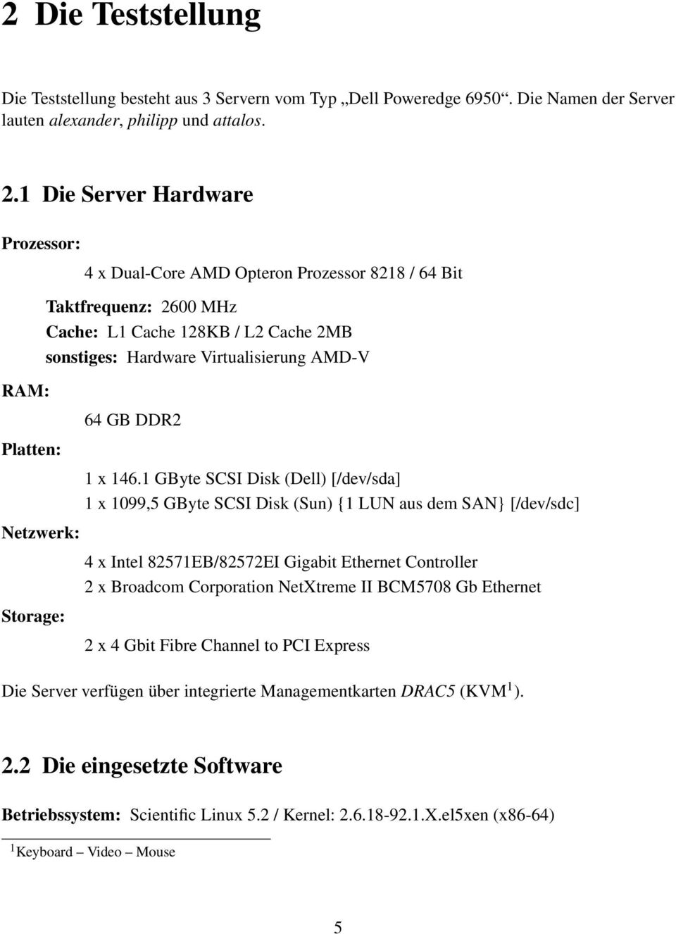 Virtualisierung AMD-V 64 GB DDR2 1 x 146.