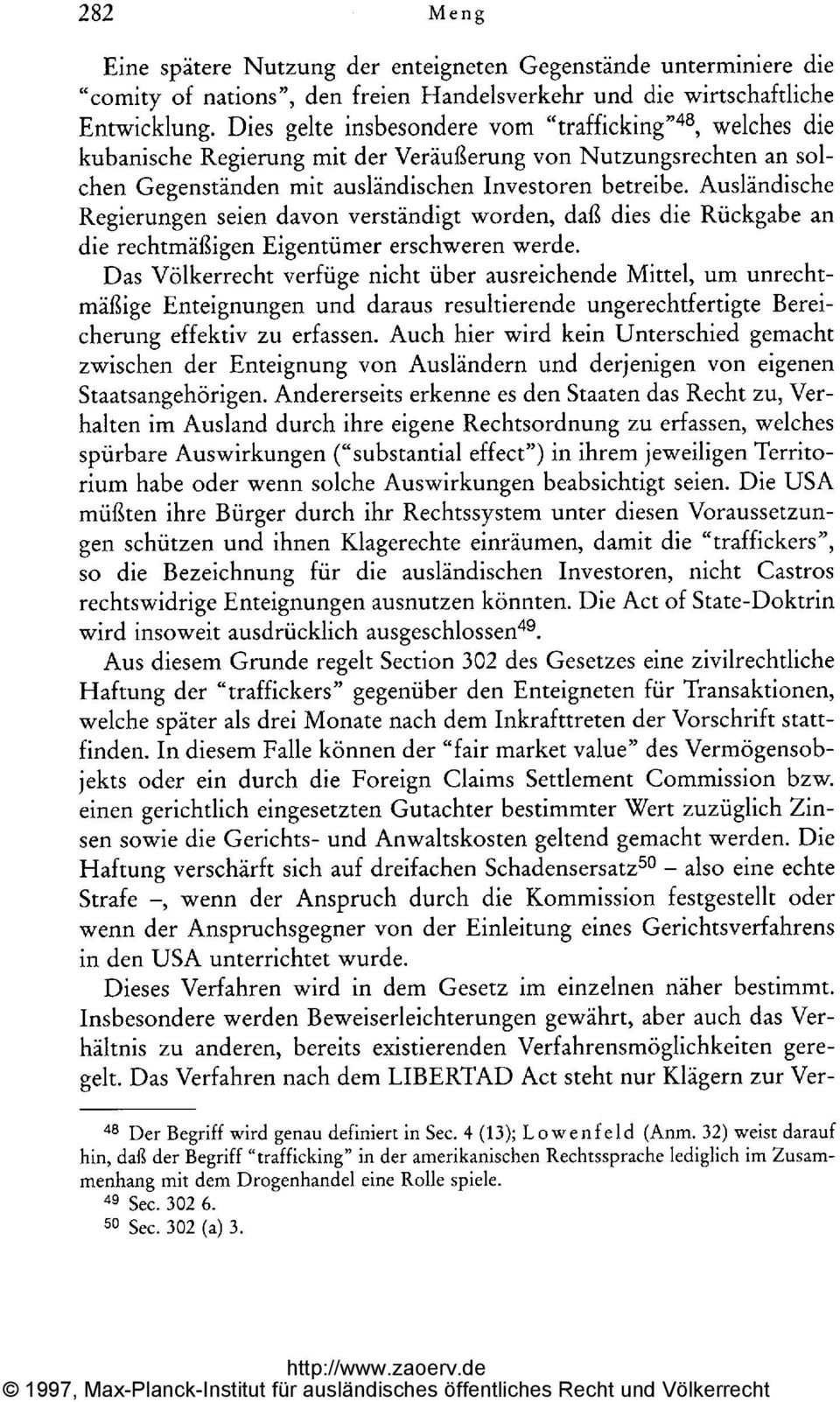 Ausländische Regierungen seien davon verständigt worden, daß dies die Rückgabe an die rechtmäßigen Eigentümer erschweren werde.