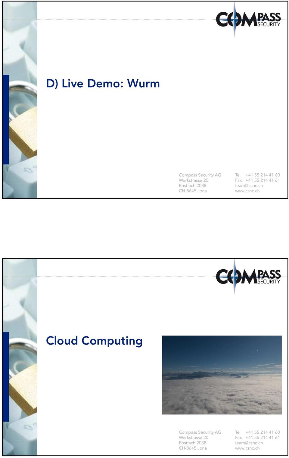 csnc.ch Cloud Computing Compass Security AG Werkstrasse 20 Postfach 2038