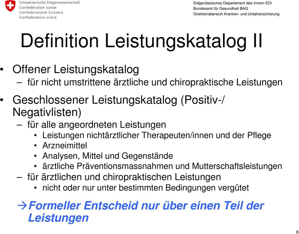 Pflege Arzneimittel Analysen, Mittel und Gegenstände ärztliche Präventionsmassnahmen und Mutterschaftsleistungen für ärztlichen und