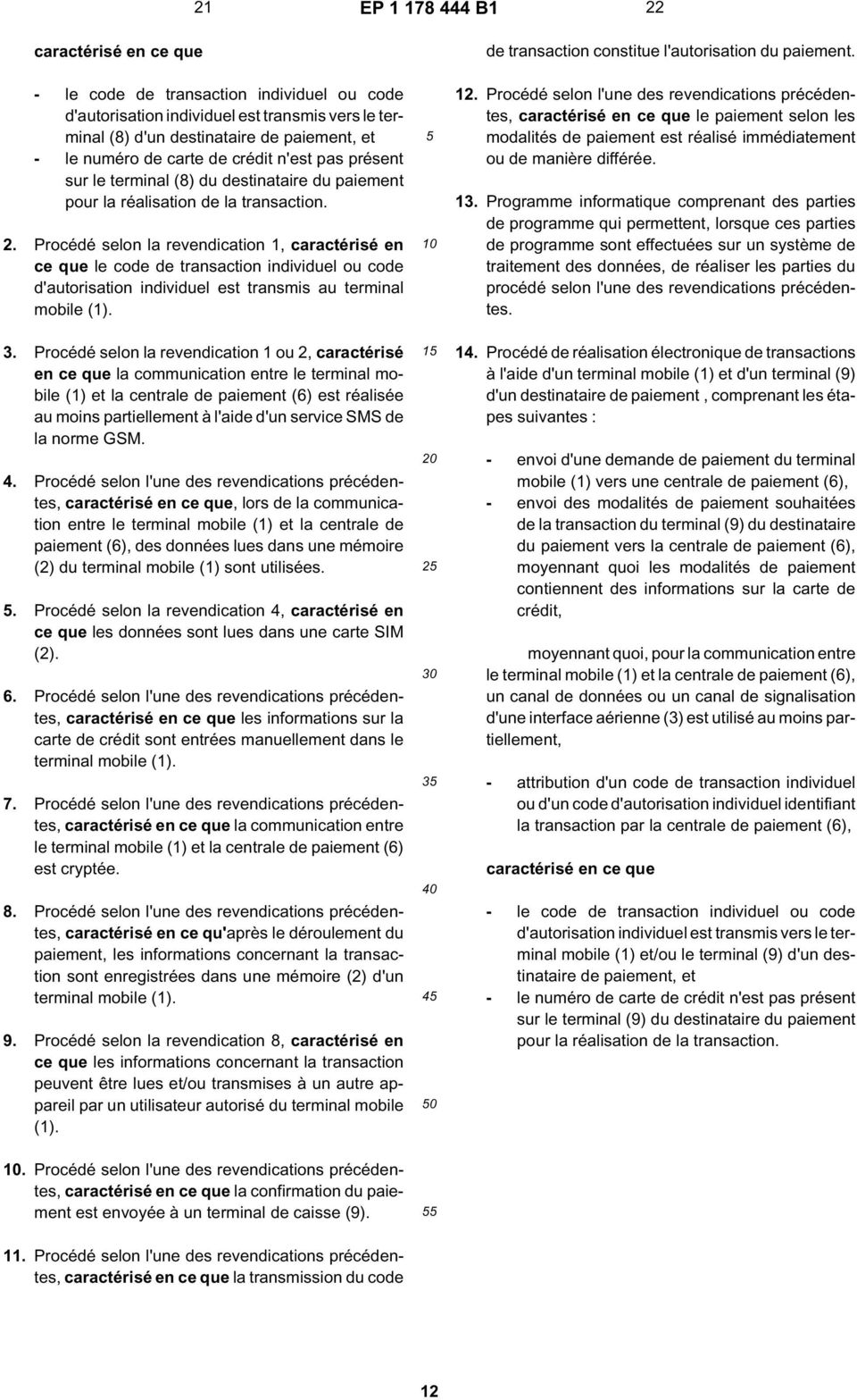 terminal (8) du destinataire du paiement pour la réalisation de la transaction. 2.