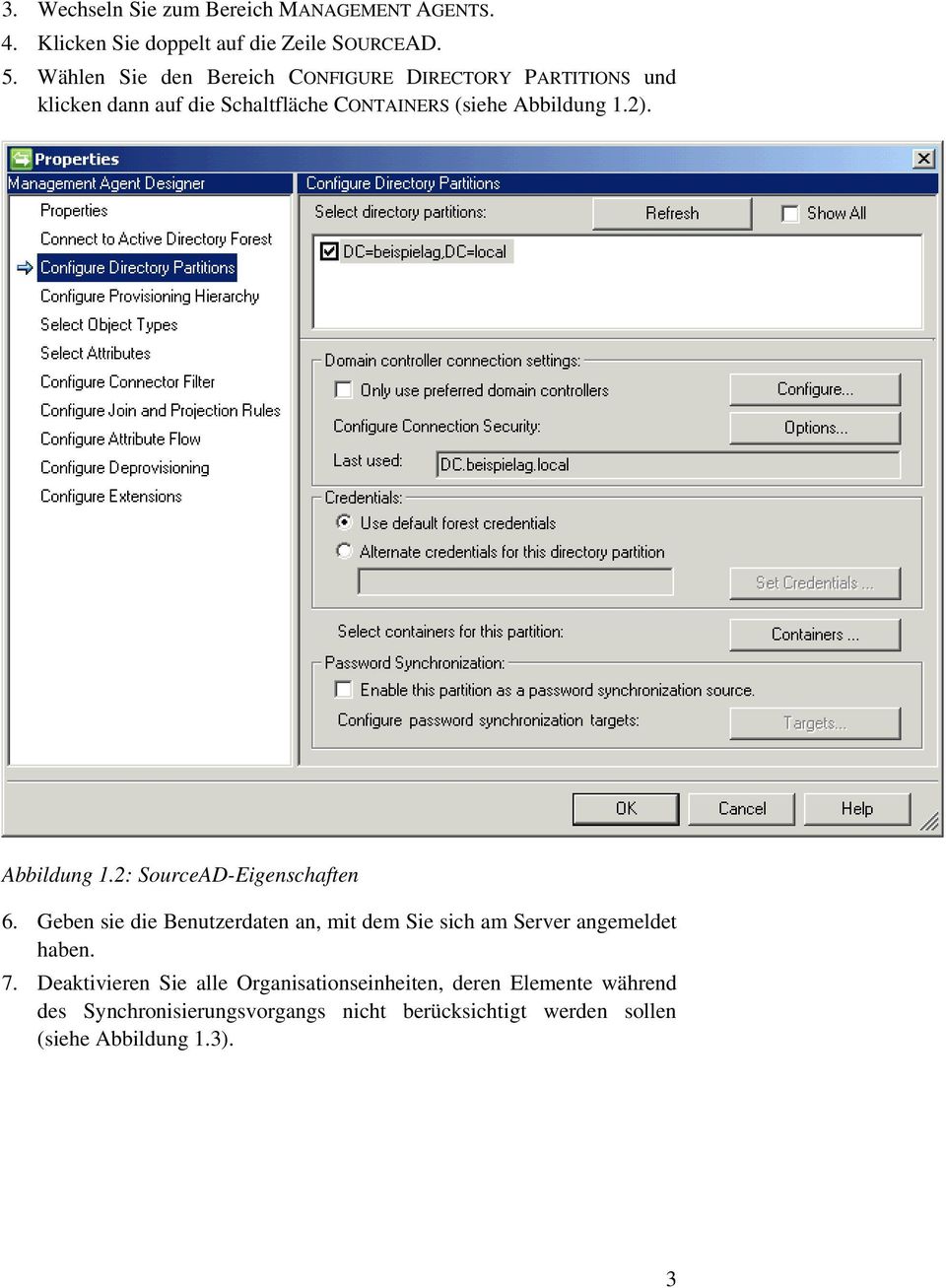 Abbildung 1.2: SourceAD-Eigenschaften 6. Geben sie die Benutzerdaten an, mit dem Sie sich am Server angemeldet haben. 7.