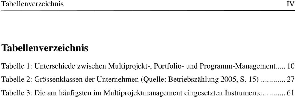 .. 10 Tabelle 2: Grössenklassen der Unternehmen (Quelle: Betriebszählung