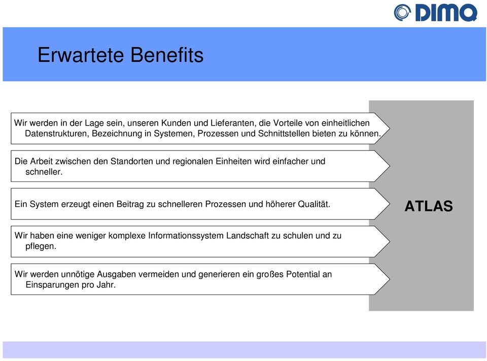 Die Arbeit zwischen den Standorten und regionalen Einheiten wird einfacher und schneller.