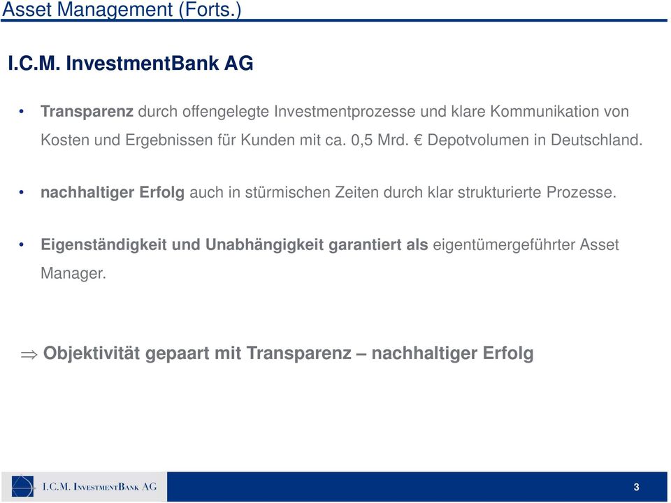 InvestmentBank AG Transparenz durch offengelegte Investmentprozesse und klare Kommunikation von Kosten und