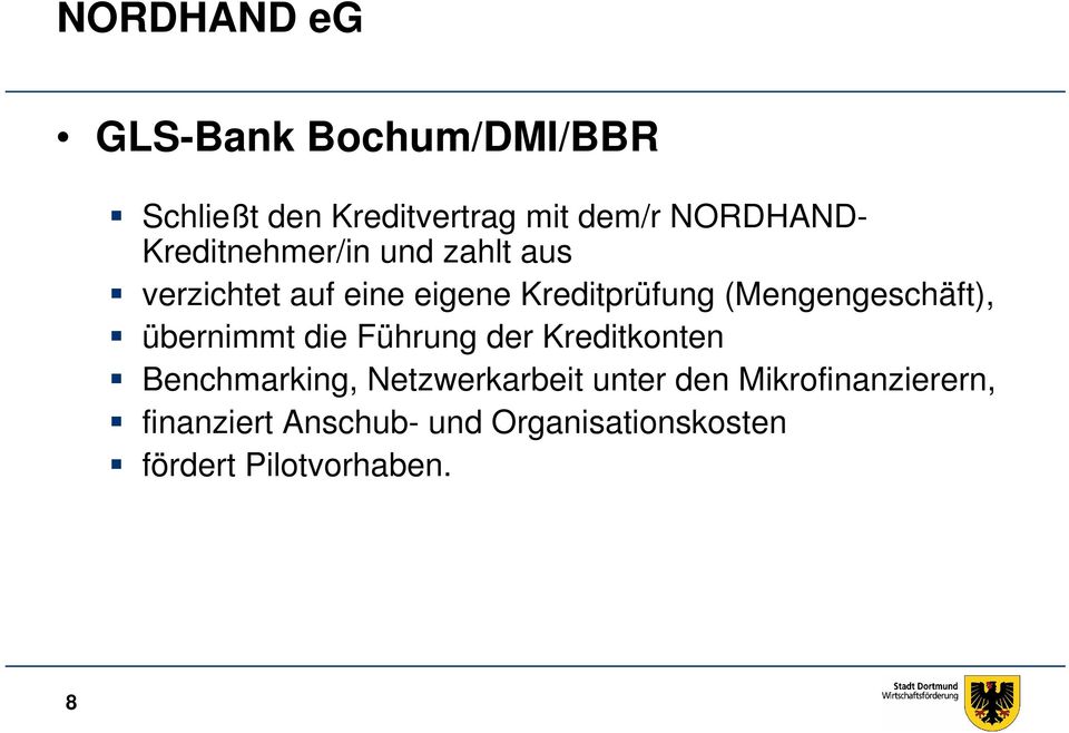 (Mengengeschäft), übernimmt die Führung der Kreditkonten Benchmarking,