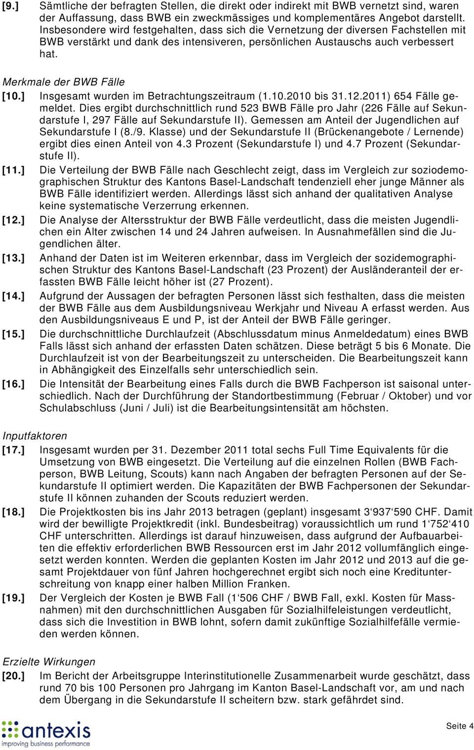 ] Insgesamt wurden im Betrachtungszeitraum (1.10.2010 bis 31.12.2011) 654 Fälle gemeldet.