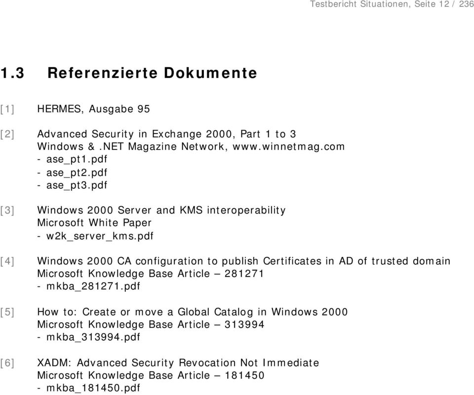 pdf [4] Windows 2000 CA configuration to publish Certificates in AD of trusted domain Microsoft Knowledge Base Article 281271 - mkba_281271.